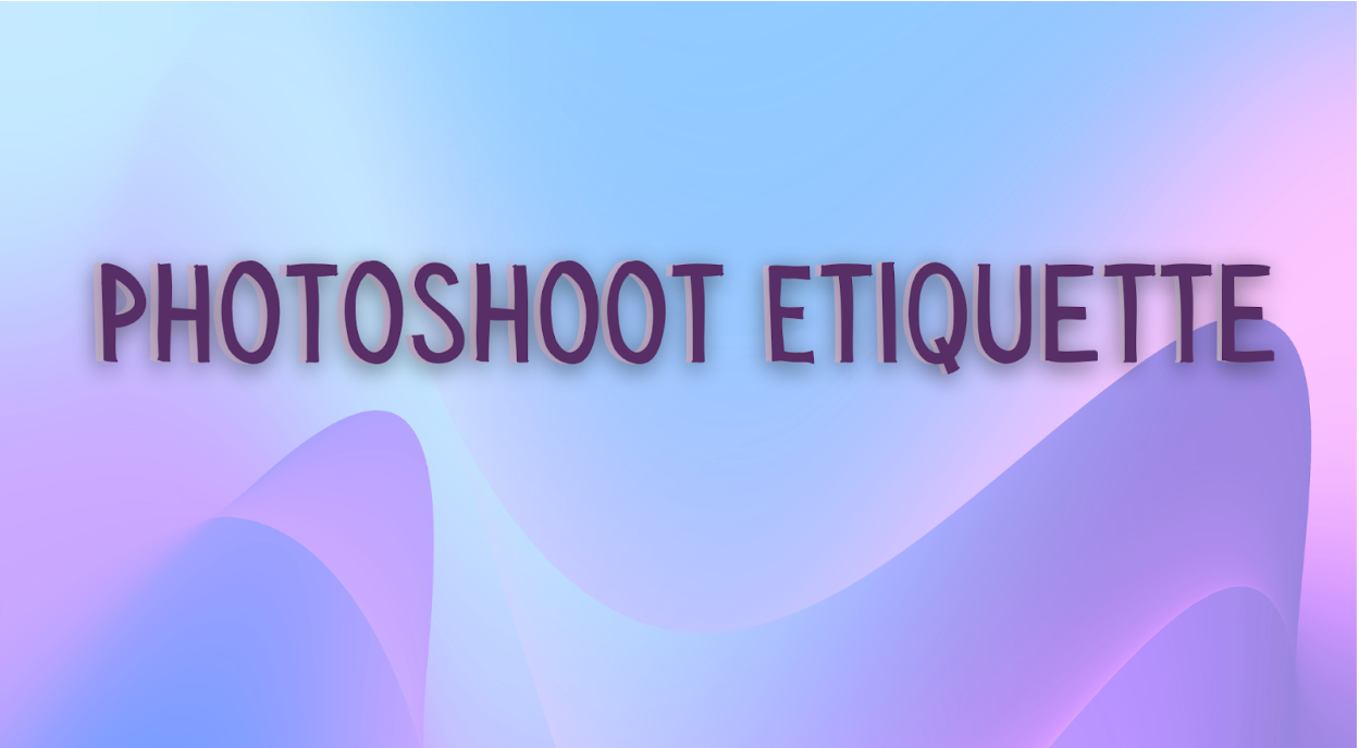 Photoshoot Etiquette | DMG Dream Center